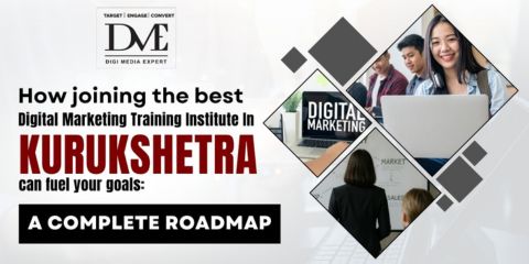 How joining the best digital marketing training institute in Kurukshetra can fuel your goals: a complete roadmap featured Image
